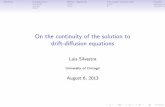 On the continuity of the solution to drift-diffusion equationsmath.stanford.edu/~ryzhik/SCHOOL-13/silvestre.pdf · On the continuity of the solution to drift-di usion equations Luis