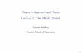 Firms in International Trade Lecture 2: The Melitz Model · Essential Reading Melitz, M. J. (2003) \The Impact of Trade on Intra-Industry Reallocations and Aggregate Industry Productivity,"