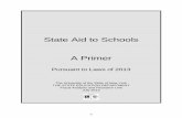 State Aid to Schools A Primer - New York State Education ... · State Aid to Schools . A Primer . Pursuant to Laws of 2013 . ... • Section II highlights basic concepts and facts