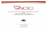 Vascular Access Certification and Recertification ... · vascular access must use the knowledge and skills described in the content outline. The examination measures the basic knowledge,