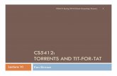 cs5412: torrents and tit-for-tat - Cornell Computer Science - Torrents and... · CS5412: TORRENTS AND TIT-FOR-TAT Ken Birman CS5412 Spring 2012 (Cloud Computing: Birman) 1 Lecture