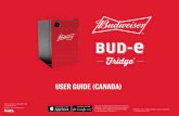 USER GUIDE (CANADA) - Budweiser · 341mL/355mL Budweiser and Bud Light bottles and cans. Use of other packaging may have varying results for this functionality. Contact customer service
