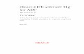 ORACLE JHEADSTART 11g for ADF · 1. Introduction On their own, the Oracle Application Development Framework (ADF) together with the Oracle JDeveloper 11g IDE give developers a productive,