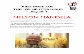 NELSON MANDELA - KIDS HOPE AUS · a. Nelson Mandela spent his life seeking restitution for his treatment. b. Nelson Mandela was a perfect person. c. Nelson Mandela went on to inspire