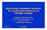 Monitoring Headwater Streams for Landscape Response to … · Monitoring Headwater Streams for Landscape Response to Climate ChangeClimate Change Matthew O’Connor, PhD O’Connor