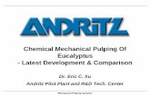 Chemical Mechanical Pulping Of Eucalyptus - Latest ... · Mechanical Pulping Systems Chemical Mechanical Pulping Of Eucalyptus - Latest Development & Comparison Dr. Eric C. Xu Andritz