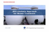 Gen Takahashi - JFE’s Holistic Approach for Waste Treatment · June, 2018 JFE’s Holistic Approach for Waste Treatment HokubuSludge Treatment Center, Yokohama DISCUSSION PURPOSE