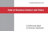 Code of Business Conduct and Ethics - Kinder Morgan · Kinder Morgan Code of Business Conduct and Ethics Dear colleagues, At Kinder Morgan, we are committed to doing business the