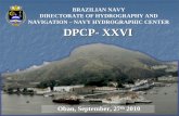 BRAZILIAN NAVY DIRECTORATE OF HYDROGRAPHY AND … · brazilian navy. directorate of hydrography and navigation – navy hydrographic center. dpcp- - xxvi. oban, september, 27. th