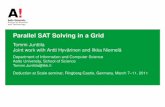 Parallel SAT Solving in a Grid - resources.mpi-inf.mpg.deresources.mpi-inf.mpg.de/.../deduction10/slides/tommi-junttila.pdf · Parallel SAT Solving in a Grid ... I //Z3 [Wintersteiger,