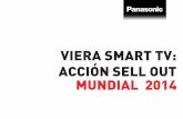 VIERA SMART TV: ACCIÓN SELL OUT MUNDIAL 2014divelsa.eurowin.com/UserFiles/file/2014/MAYO/PANASONIC MUNDIAL.pdf · VIERA SMART TV: ACCIÓN SELL OUT MUNDIAL 2014 . Comm. Deparment