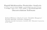 Rapid Multiresidue Pesticides Analysis Using Fast-GC/MS ... · Rapid Multiresidue Pesticides Analysis Using Fast-GC/MS and Chromatogram Deconvolution Software ... (x10,000) 316.00