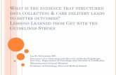 DATA COLLECTION CARE DELIVERY LEADS TO BETTER … · DATA COLLECTION & CARE DELIVERY LEADS TO ... time QI intervention with ... What Is the Evidence that Structured Data Collection