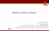 PMTCT of HIV in Brazil - Governo do Estado de São Pauloportal.saude.sp.gov.br/resources/crt/eliminacao-da-transmissao... · Fonte: Estudo-Sentinela Parturiente, 2004 - Elaborado