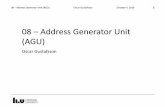 08 – Address Generator Unit (AGU) - isy.liu.se · 08–AddressGeneratorUnit(AGU) OscarGustafsson October4,2018 13 SelecngScratchpadvsCachememory Low addressing complexity High addressing
