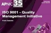 ISO 9001 - Quality Management Initiative · The 3 ISO “Principles” 1.SAY WHAT YOU DO The Quality Management System (QMS) (Policies, Procedures & Work Instructions) 2.DO WHAT YOU
