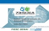Instituto SENAI de Inovação em Sistemas Embarcados · ©SENAI-SC Página 3 Vehicle to help translate R&D outcomes into innovations and in that way materialize the economic benefits