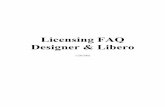 Licensing FAQ Designer & Libero · Additionally, Actel's Integrated Design Environment Libero Series requires a license to run. 2. What types of licenses are available? Ans. There