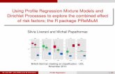 Using Proﬁle Regression Mixture Models and Dirichlet ...ucakche/agdank/agdank2013presentations/... · Using Proﬁle Regression Mixture Models and Dirichlet Processes to explore