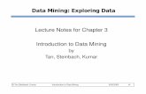 Lecture Notes for Chapter 3 Introduction to Data Miningeecs.csuohio.edu/~sschung/CIS660/chap3_data_exploration.pdf · © Tan,Steinbach, Kumar Introduction to Data Mining 8/05/2005