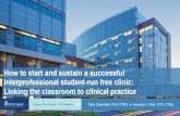 How to start and sustain a successful interprofessional ... · How to start and sustain a successful interprofessional student-run free ... (SRFC) including the ... How to start and