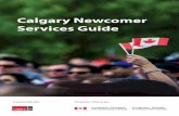 Calgary Newcomer Services Guide - Propellus · Calgary Newcomer Services Guide Other funding organization logo Other funding organization logo Funded by / Financé par: and Citizenship