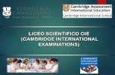 Dall’A.S. 2014/15 il Liceo “S. Cannizzaro” ha ...liceocannizzaro.it/Documenti/presentazioneCIE.pdf · basati sull’ordinamento Cambridge International ... Certificate of Secondary