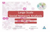 Large Scale Social Network Analysis - IARIA · Network C – Amazon co-purchased products. 334.863 vertexes and 925.872 edges. Retrieved from Stanford Large Network Dataset Collection
