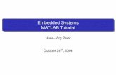 Embedded Systems MATLAB Tutorial - uni-saarland.de · Standard tool for developing embedded systems. MATLAB Structure MATLAB core: ... 1 Log onto a cip, bio, or sunray workstation