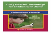 Using emWave Technology For Children With ADHD emWave technology for... · ADHD can run in families and numerous studies suggest genes play an important role, its exact cause remains
