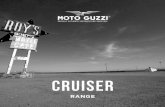 CRUISER - storage.googleapis.com · The Moto Guzzi “Flying Fortress” is dedicated to riders who aren’t afraid of extreme contrasts. For riders who love excitement and adventure,