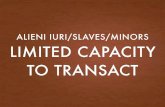 ALIENI IURI/SLAVES/MINORS LIMITED CAPACITY TO …urbanik.bio.wpia.uw.edu.pl/files/2012/07/1-09a-guardianship-slaves... · SHIP WRECKAGE AND ACTIO EXERCITORIA D. 14.7.1: AFRICANUS