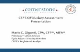 CEFEX/Fiduciary Assessment Presentation Mario C. Giganti, … · CEFEX/Fiduciary Assessment Presentation . Mario C. Giganti, CPA, CFP®, AIFA® Principal/Trusted Advisor . fi360 Adjunct