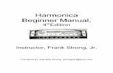 Harmonica Beginner Manual, - Freight Train Frank Strong · History Adapted from Blues and Rock Harmonica by Glenn Weiser. The story of the harmonica began with the Chinese Emperor
