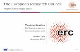 The European Research Council - European Commission · │ 1 Massimo Gaudina ERC Executive Agency Communications Unit Head of Unit November 2015 The European Research Council Destination