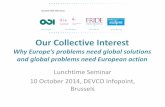 Our Collective Interest - European Commission · 10 October 2014, DEVCO Infopoint, Brussels . ETTG •The European Think Tanks Group •ECDPM Maastricht, DIE Bonn, FRIDE Madrid &