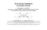 AoSenMa CG035 Manual Ver1 - cyanscorpion.com manual.pdf · Channel : 4CH Gyro: 6 Axis FPV control frequency: 5.8G Motor Type: Brushless Motor 1806 2300KV Control Distance: 300m ...