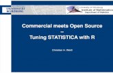 Commercial meets Open Source Tuning STATISTICA with R · STATISTICA and R – Christian H. Weiß Provides packages for different areas (data mining, econometrics, biostatistics, etc.).