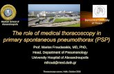 The role of medical thoracoscopy in primary spontaneous ... · The role of medical thoracoscopy in primary spontaneous pneumothorax (PSP) Prof. Marios Froudarakis, MD, PhD, Head,