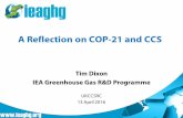 A Reflection on COP-21 and CCS - ukccsrc.ac.uk · A Reflection on COP-21 and CCS . Tim Dixon . IEA Greenhouse Gas R&D Programme . UKCCSRC . 13 April 2016. UNFCCC . UNFCCC: United