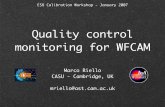 Quality control monitoring for WFCAMwfcam/talks/ESOcal07marco.pdf · Quality control monitoring for WFCAM Marco Riello CASU - Cambridge, UK mriello@ast.cam.ac.uk ESO Calibration Workshop