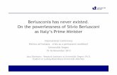 Berlusconia has never existed. On the powerlessness of ... · Berlusconia has never existed. On the powerlessness of Silvio Berlusconi as Italy‘s Prime Minister International Conference