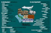 Italian travel vocab slide - … · il treno / train la strada / street il taxi / taxi la metropolitana / subway la macchina / car i mezzi pubblici / public transportation l’hotel