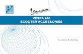 VESPA 946 SCOOTER ACCESSORIES - Ai De Hua Pte Ltd · 2 Introduction Vespa 946 accessories express exclusivity, design and emotion. - Important tool to enhance the uniqueness in the