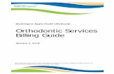 Orthodontic Services Billing Guide - hca.wa.gov · web page. To access provider documents, go to the agency’s . provider billing guides and fee schedules web ... (review, evaluation,