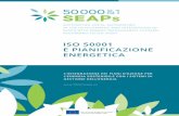 ISO 50001 E PIANIFICAZIONE ENERGETICA - SEAPs · attività di gestione energetica quotidiana. In considerazione di quanto detto, le Linee Guida 50000&1 SEAPs (un aggiornamento ...