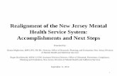 Realignment of the New Jersey Mental Health Service System ... · Realignment of the New Jersey Mental Health Service System: Accomplishments and Next Steps 1 Presented by: Donna