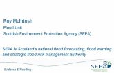 Roy McIntosh - Flood & Coast 2018 · SEPA Challenge How can we reach more, and smaller, Scottish communities with flood forecasting and flood warning information to help them be aware