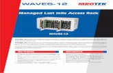 WAVES 12 APR2011 - MRO-TEK · WAVES-12 Managed Last mile Access Rack WAVES-12is a carrier-class Managed Multi-Service Access Platform, designed to enable complete service integration