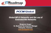 Global MPLS Networks and the use of Extended-Net Networks · Global MPLS Networks and the use of Extended-Net Networks Margareta Sauger Sr. Business Development Manager Enterprise,